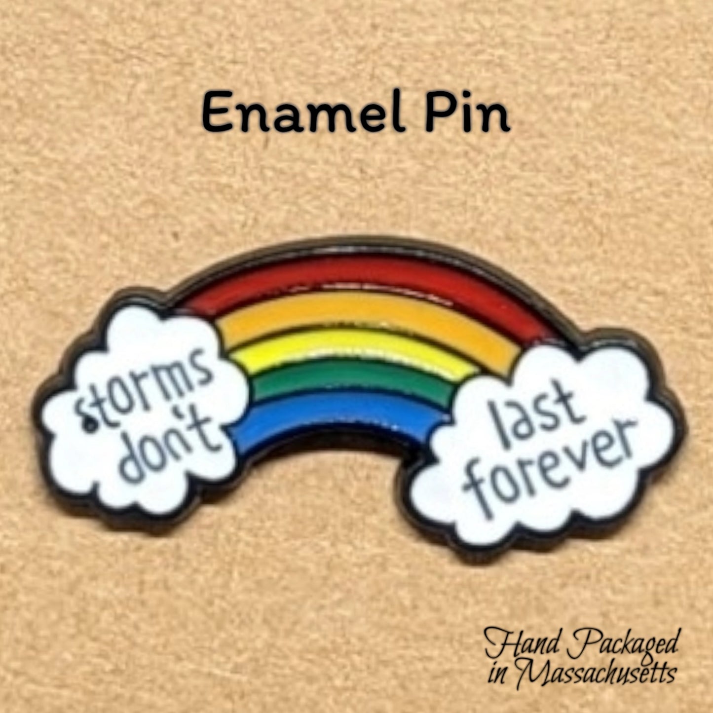 Storms don't last forever Rainbow Enamel Pin #55