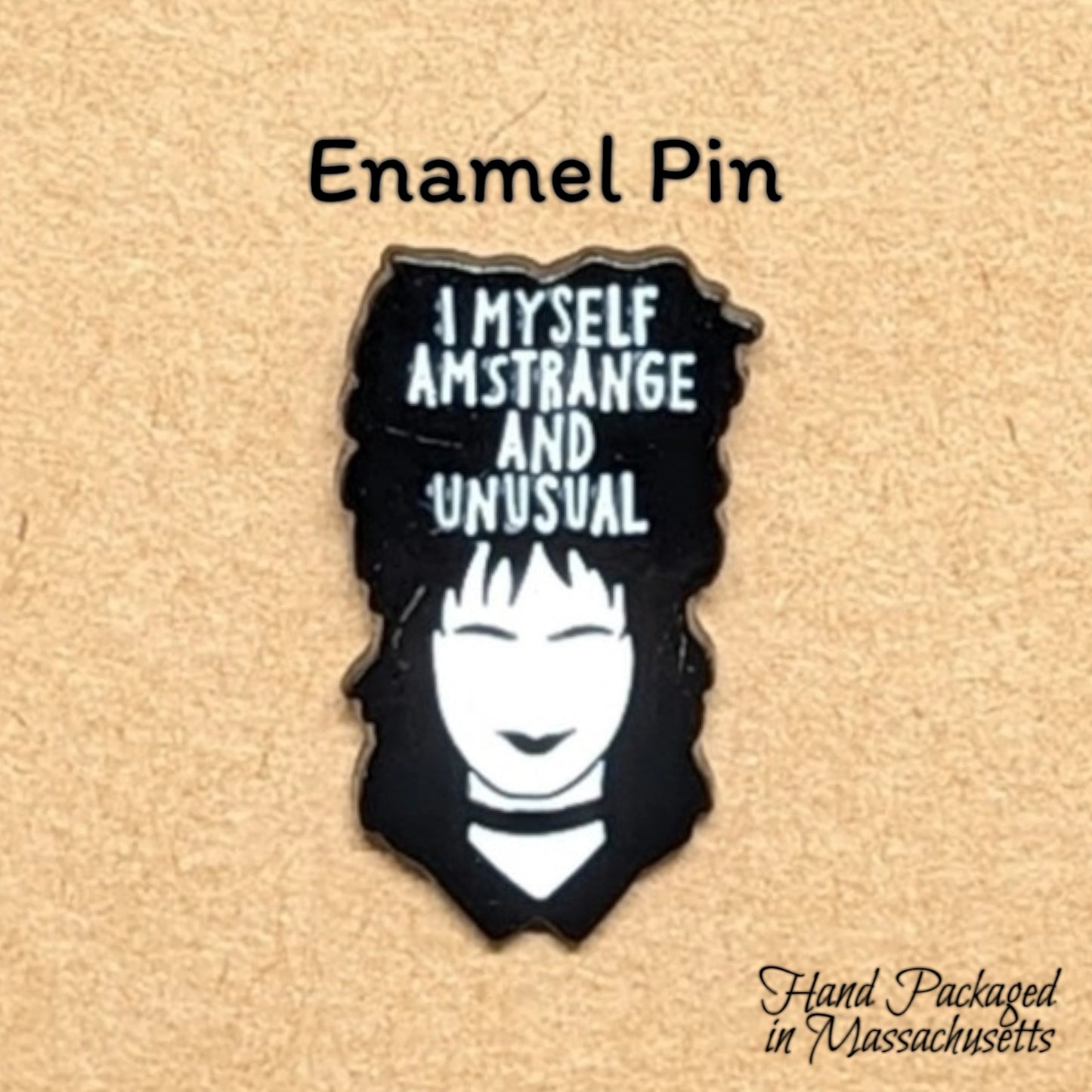 I myself am strange and unusual Enamel Pin #119