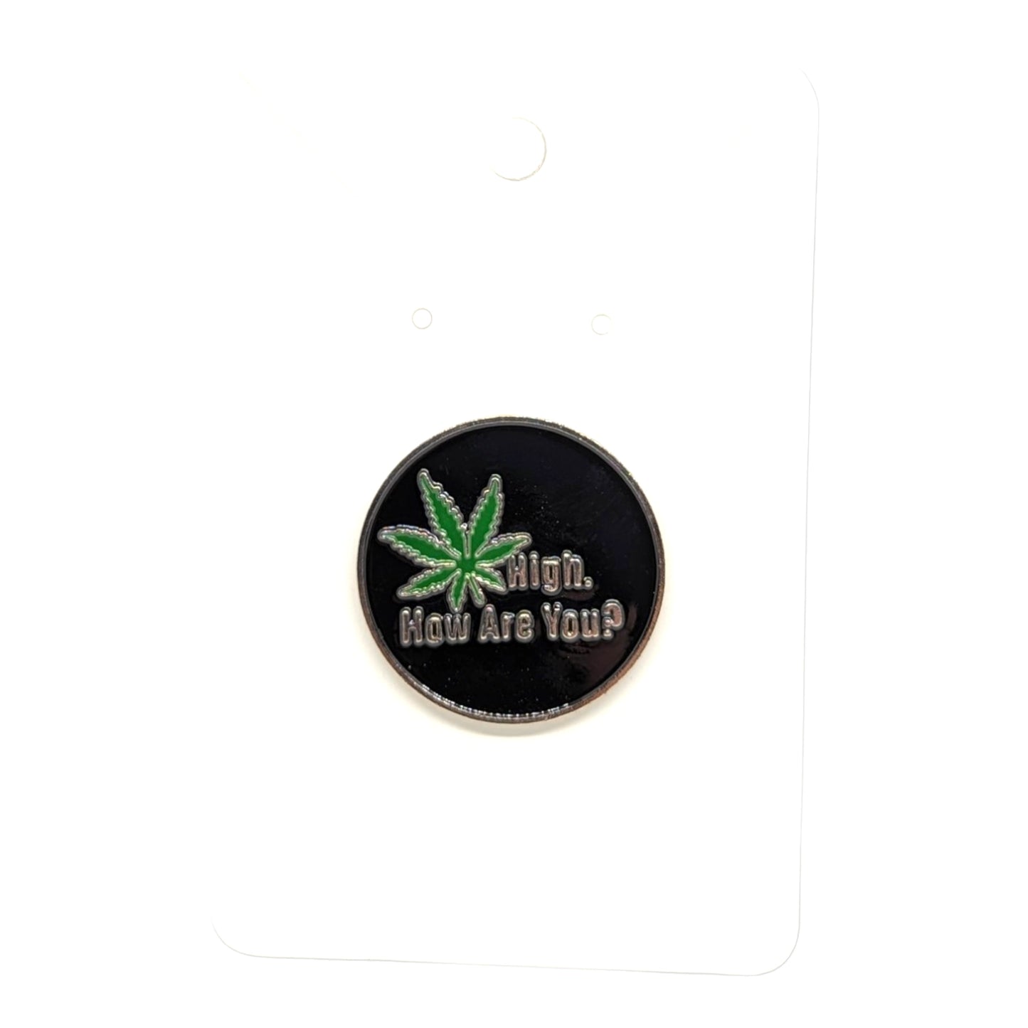 High, How are you? Enamel Pin #51