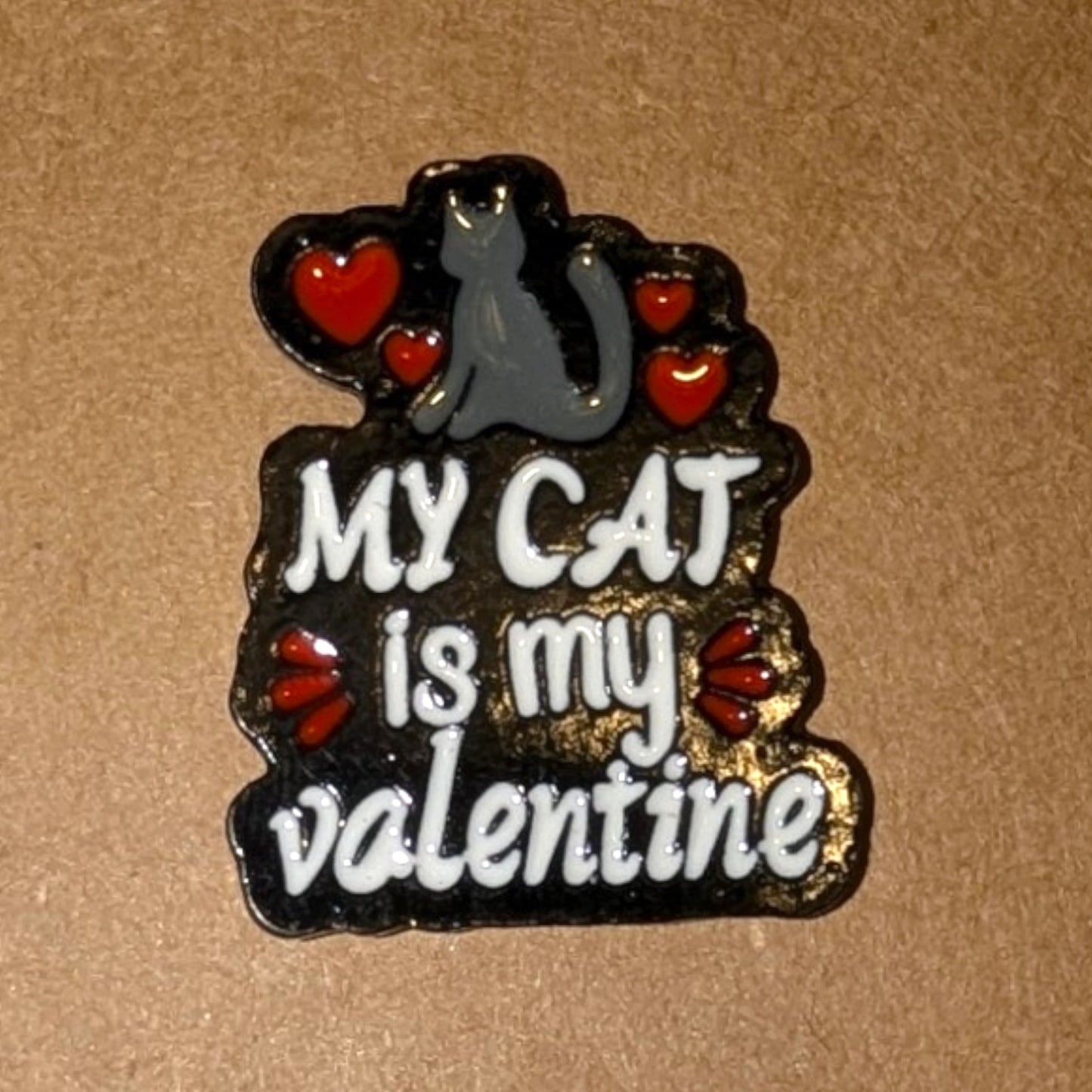 My cat is my Valentine Enamel Pin #237