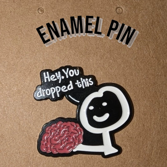 Hey, you dropped this Enamel Pin #241